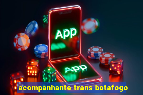 acompanhante trans botafogo